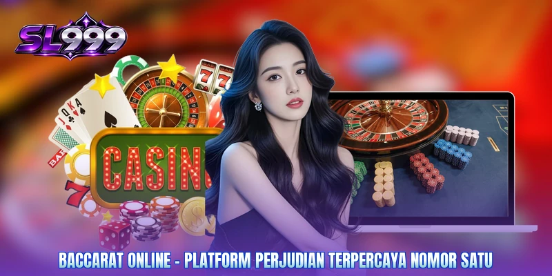 Baccarat Online - Platform Perjudian Terpercaya Nomor Satu