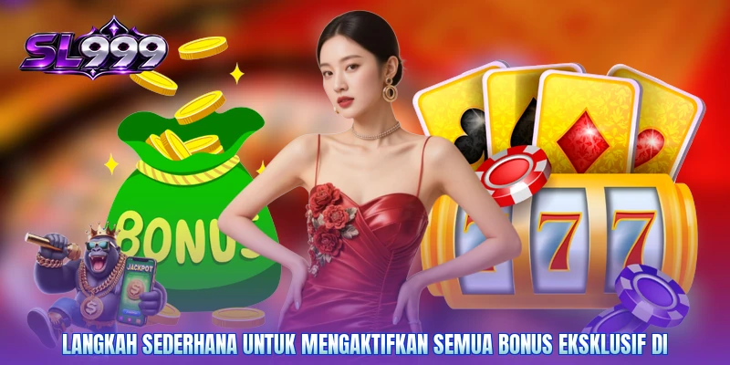 Langkah sederhana untuk mengaktifkan semua bonus eksklusif di