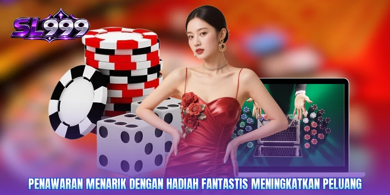 Penawaran menarik dengan hadiah fantastis meningkatkan peluang