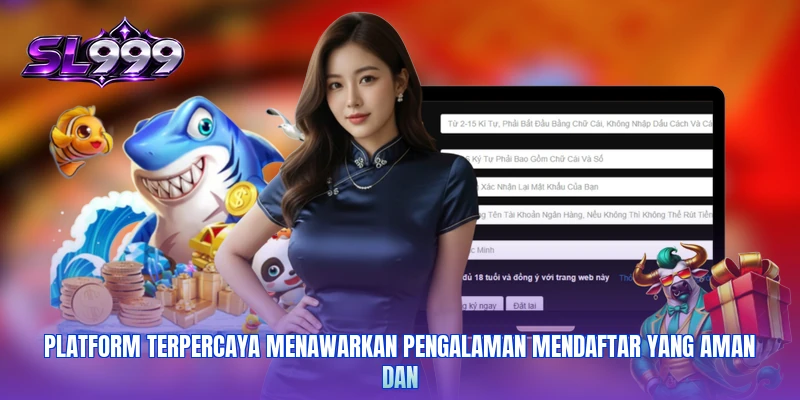 Platform terpercaya menawarkan pengalaman mendaftar yang aman dan