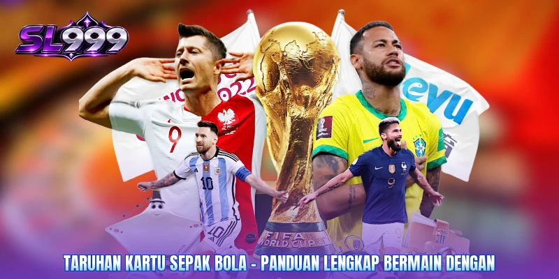 Taruhan Kartu Sepak Bola - Panduan Lengkap Bermain Dengan