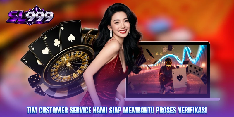 Tim customer service kami siap membantu proses verifikasi