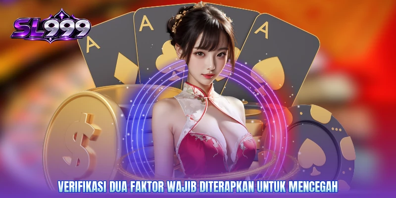Verifikasi dua faktor wajib diterapkan untuk mencegah
